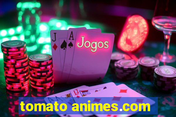 tomato animes.com